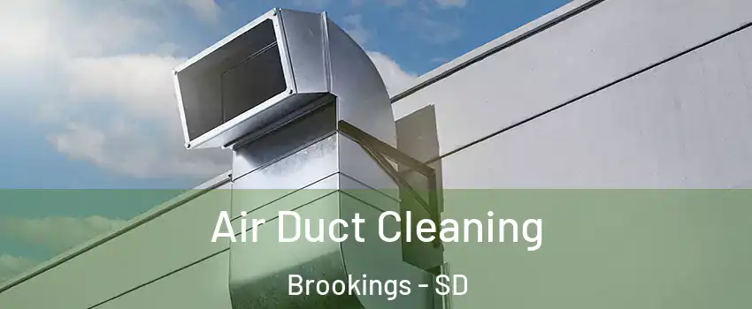  Air Duct Cleaning Brookings - SD