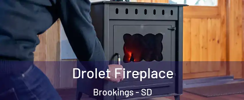  Drolet Fireplace Brookings - SD