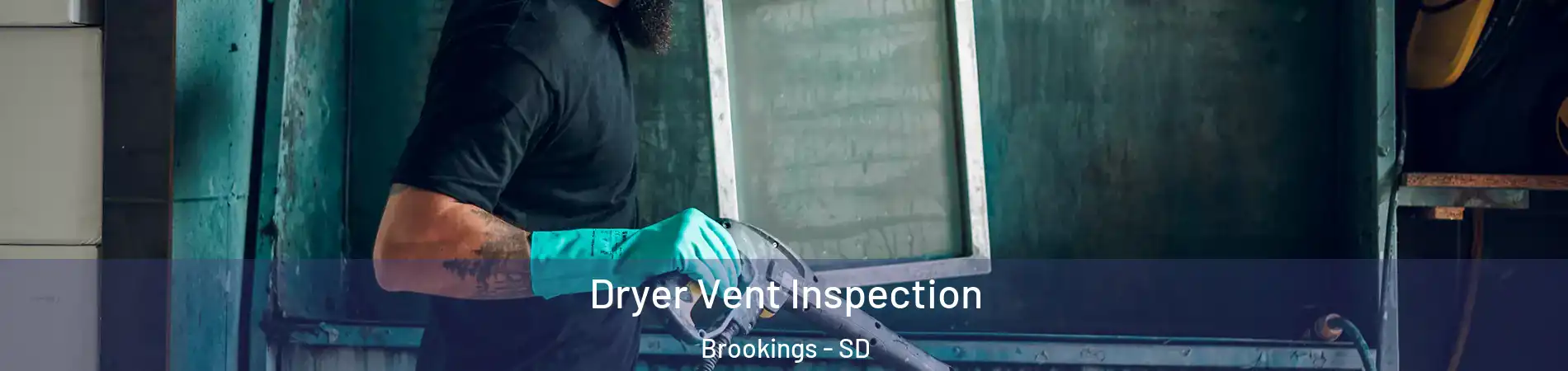  Dryer Vent Inspection Brookings - SD