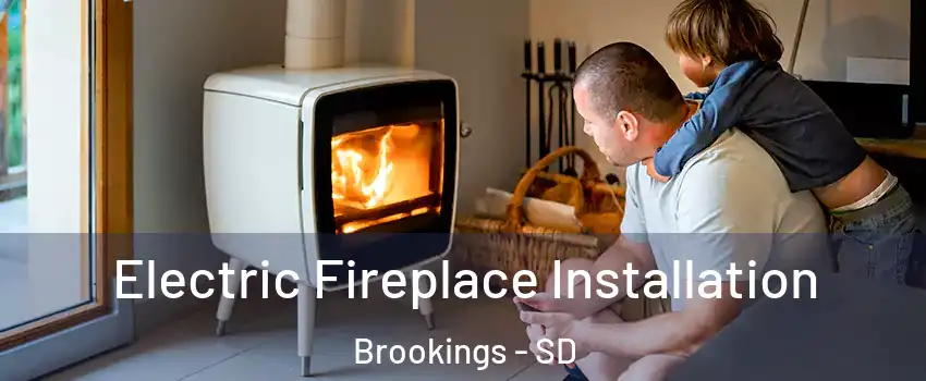  Electric Fireplace Installation Brookings - SD