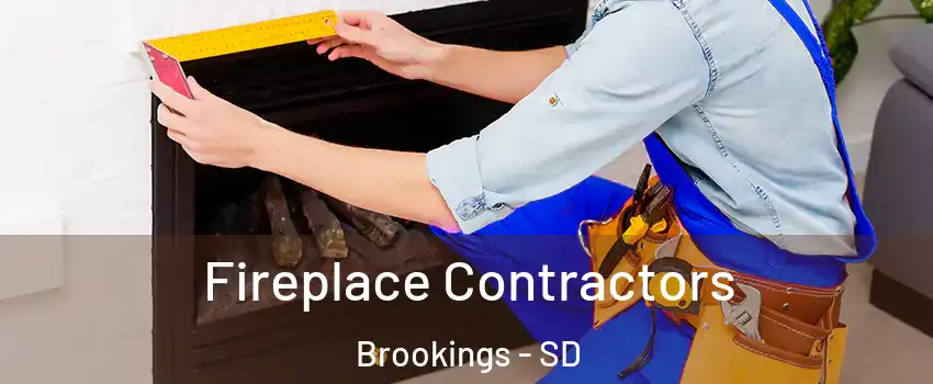  Fireplace Contractors Brookings - SD