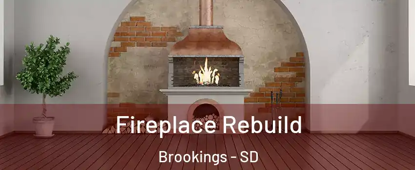  Fireplace Rebuild Brookings - SD