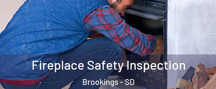  Fireplace Safety Inspection Brookings - SD