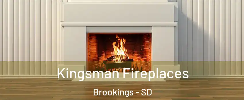  Kingsman Fireplaces Brookings - SD
