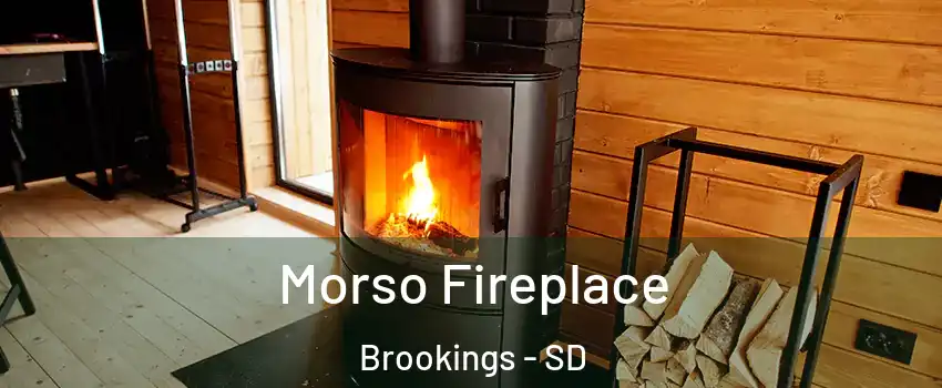  Morso Fireplace Brookings - SD