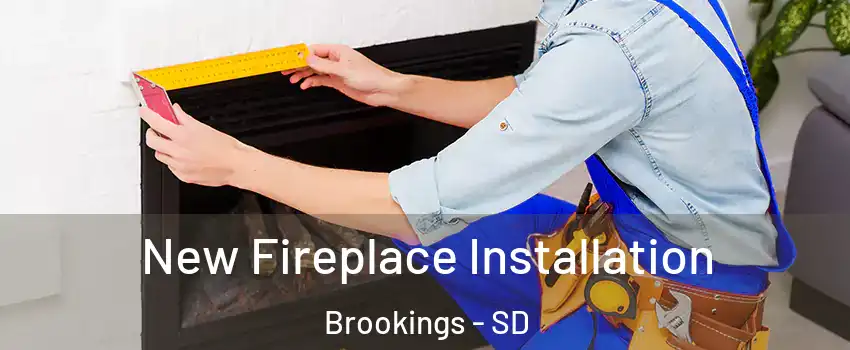  New Fireplace Installation Brookings - SD