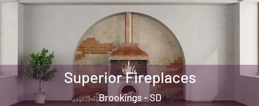 Superior Fireplaces Brookings - SD